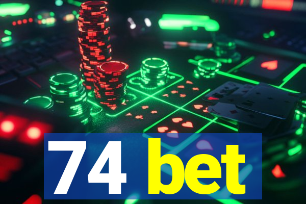 74 bet